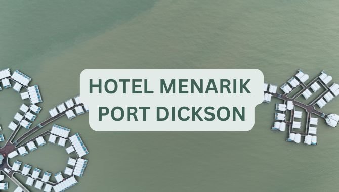 Hotel Menarik Di Port Dickson