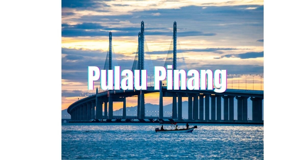 Read more about the article 35 Tempat Menarik di Penang Yang Wajib Dilawati